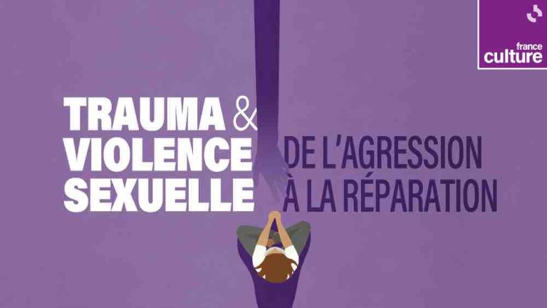 France Culture : le nouveau podcast «Trauma et violence sexuelle : de l’agression à la réparation»