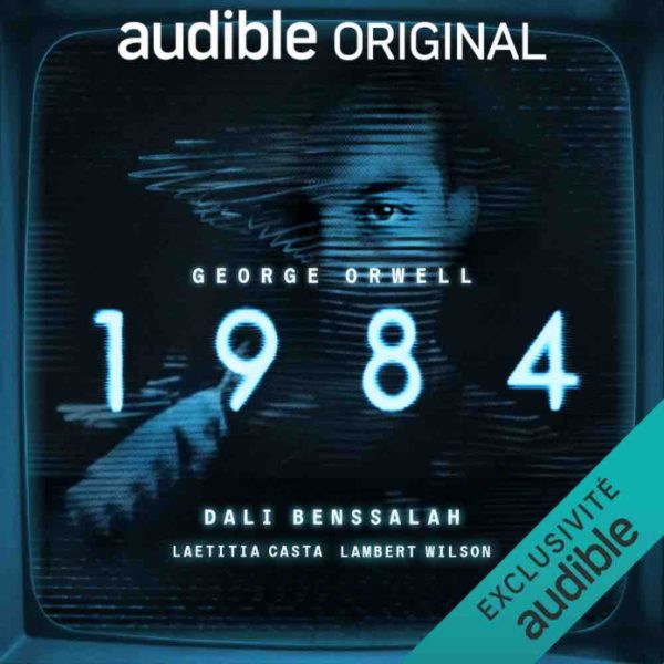 Les acteurs Laetitia Casta, Lambert Wilson et Dali Benssalah au coeur d’une fiction sonore inspirée par «1984»