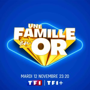 TF1 : retour d’«Une Famille En Or» présentée par Camille Combal dès le 12 novembre à 23h20 