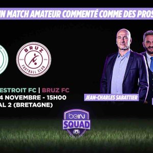beIN SPORTS : le match Ruffiac Malestroit / Bruz commenté par le duo Jean-Charles Sabattier / Patrick Guillou