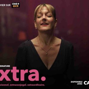 CANAL+ : «extra.», la nouvelle série CINÉ+ OCS SIGNATURE à partir du 7 janvier à 20h50 sur OCS 