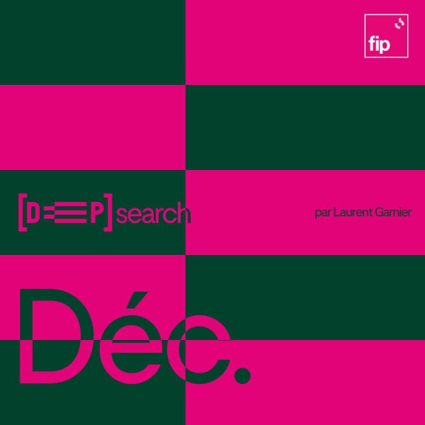 FIP : «[DEEP]SEARCH par Laurent Garnier #4» samedi 7 décembre