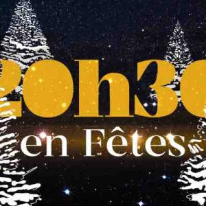 France 2 : «20h30 en Fêtes» présenté par Laurent Delahousse du vendredi 20 décembre 2024 au dimanche 5 janvier 2025