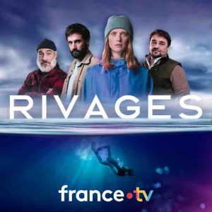 France 2 : la série événement «Rivages» dès le lundi 6 janvier à 21h05