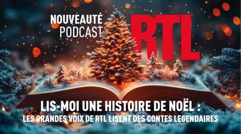 RTL / Nouveauté podcast : les grandes voix de RTL lisent des contes légendaires dans «Lis-moi une histoire de Noël»