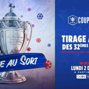 beIN SPORTS : tirage au sort des 32èmes de finale de la Coupe de France de football en direct demain 