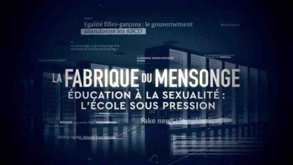France 5/ «La Fabrique du mensonge»: l’inédit «Education à la sexualité : pression sur l’école» le 9 février à 21h05