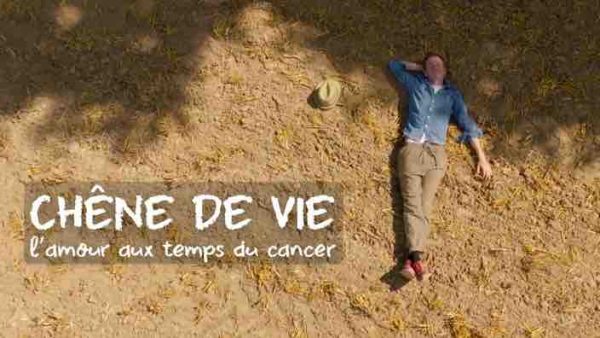 LCP : «Chêne de vie, l’amour aux temps du cancer» le 5 février
