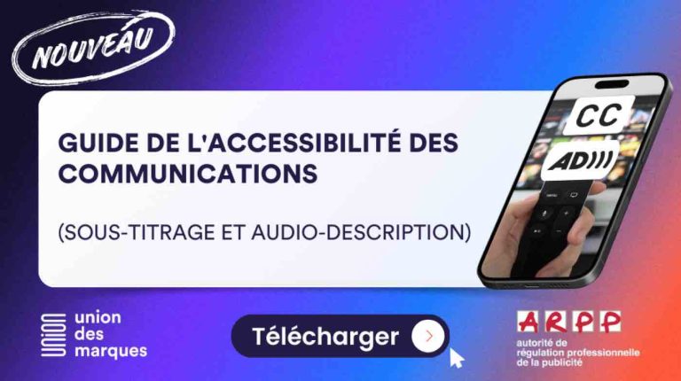 L’Union des marques et l’ARPP lancent le guide de l’accessibilité des communications : sous-titrage et audio-description 