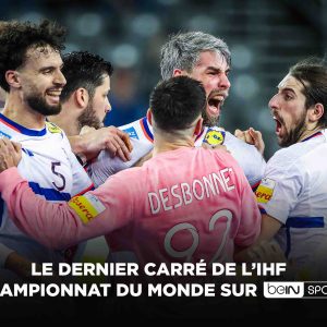 beIN SPORTS/ handball: le dernier carré de l’IHF Championnat du monde en direct
