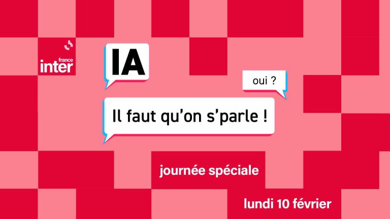 France Inter : journée spéciale «IA : il faut qu’on s’en parle !» le 10 février