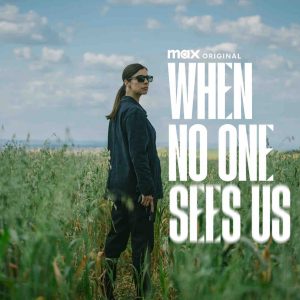 Max diffusera : la série originale «When No One Sees Us» dès le vendredi 7 mars