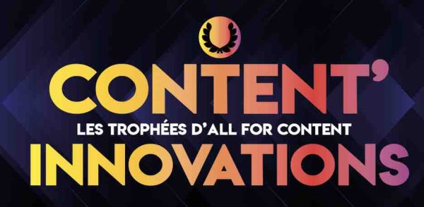 All For Content: lancement des candidatures pour les trophées Content’Innovations 