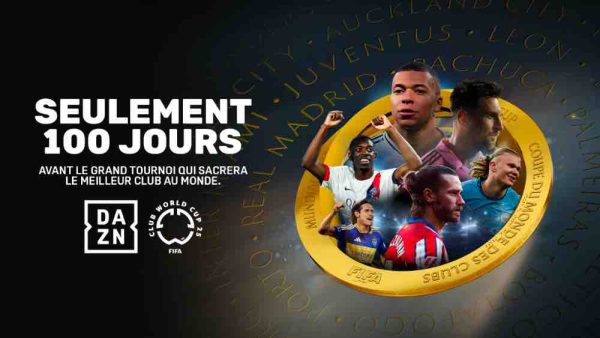 DAZN diffuse gratuitement la Coupe du Monde des Clubs de la FIFA 2025 et lance le compte à rebours 