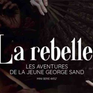 France Télévisions : la série-événement «La rebelle - Les aventures de la jeune George Sand» prochainement sur France 2