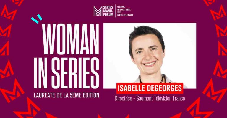 Série Mania Forum: Isabelle Degeorges, lauréate du «Woman in Series Award» 2025 