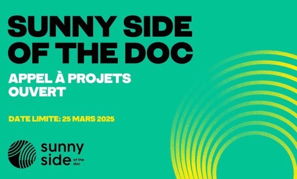 Sunny Side of the Doc 2025 : deadline appel à projets