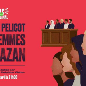 téva : «Affaire Pelicot - Les femmes de Mazan» jeudi 3 avril à 21h00