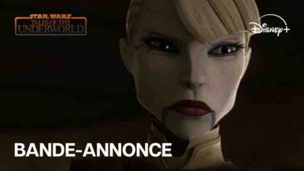 Disney+/ «Star Wars : Tales of the Underworld» : une affiche et une bande-annonce pour la nouvelle série d’anthologie d’animation Star Wars