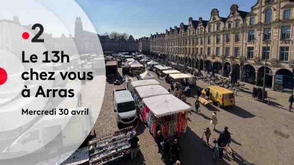 France 2 : édition spéciale du Journal de 13h, en direct d’Arras ce mercredi 30 avril à 13h00