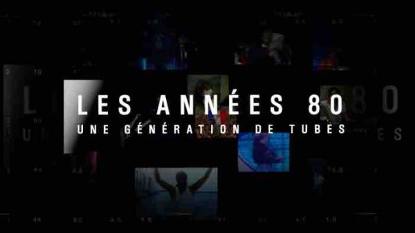 France 3 : «Les années 80, Une génération de tubes» réalisé et raconté par Laurent Luyat vendredi 4 avril en Prime