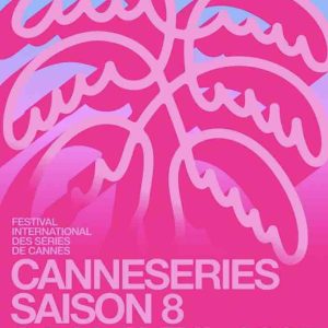 Le festival Canneseries lève le voile sur sa 8ème saison attendue sur la Croisette du 24 au 29 avril