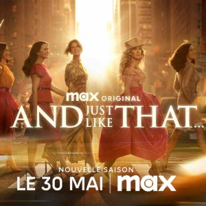 Max : la série originale Max «And Just Like That...» revient pour une saison 3 dès le vendredi 30 mai