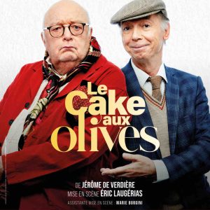 Paris Première : la pièce de théâtre inédite «Le cake aux olives» en direct samedi 3 mai à 21h00