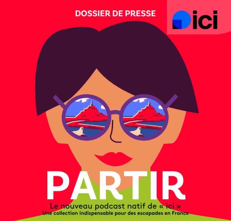 Radio France : «ici» lance son 1er podcast sonore touristique, «Partir»