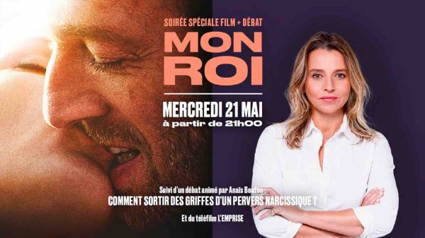 téva : soirée spéciale «Mon roi» et débat animé par Anaïs Bouton mercredi 21 mai