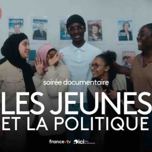 France Télévisions: soirée documentaire inédite «Jeunes et politique» jeudi 22 mai à 22h50 sur France 3 Paris Île-de-France et sur france.tv 