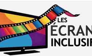 Les Ecrans Inclusifs ce jeudi 22 mai au Festival de Cannes