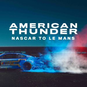 Prime Video dévoile la bande-annonce et le key art du documentaire «De la NASCAR au Mans»