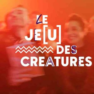 France 3/ ici Auvergne-Rhône-Alpes : «Le je(u) des créatures» dès le 17 juillet sur france.tv