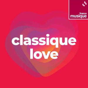 France Musique lance Classique Love, la nouvelle webradio en ligne le 30 juin