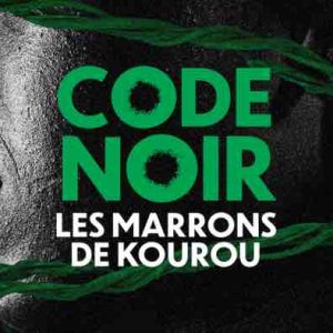 France Télévisions : «Code noir, les marrons de Kourou» sur La1ere.fr