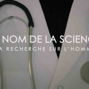 LCP : l’inédit «Au nom de la science, la recherche sur l’homme» le 10 juillet