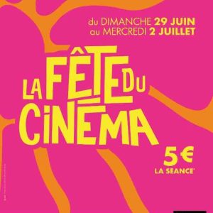 La Fête du Cinéma de retour du 29 juin au 2 juillet 