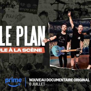 Prime Video : le documentaire «Simple Plan : De la foule à la scène» dès le 8 juillet