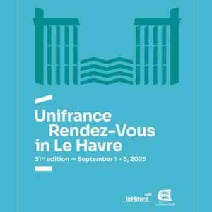Les 31èmes Rendez-vous d’Unifrance au Havre du 1er au 5 septembre