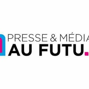 Presse & Médias au Futur: 19ème édition les 2 et 3 décembre à Paris