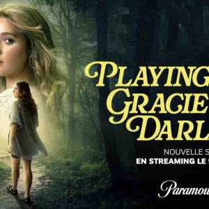 «Playing Gracie Darling», la nouvelle série originale Paramount+ disponible à partir du 9 octobre
