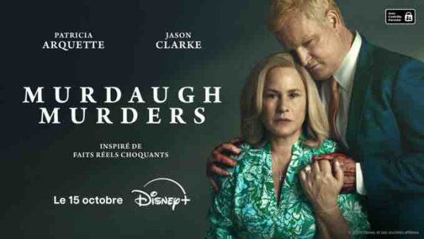 Disney+ dévoile la bande-annonce et l’affiche de la série originale «Murdaugh Murders» diffusée à partir du 15 octobre
