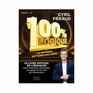 France tv distribution présente le livre officiel de l’émission «100% Logique» avec Cyril Féraud