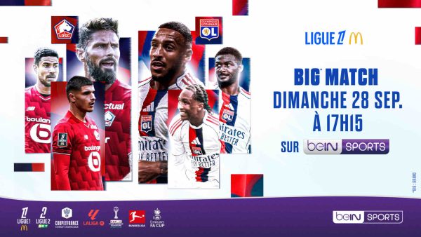 beIN SPORTS/ football : LOSC Lille - Olympique Lyonnais : le Big Match dimanche 28 septembre sur beIN SPORTS 1