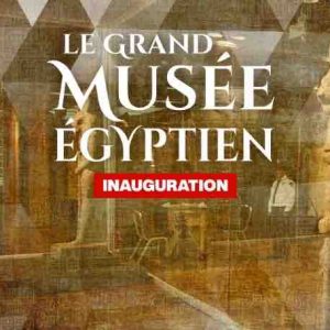 France 24 au cœur de l’inauguration du Grand Musée égyptien samedi 1er novembre
