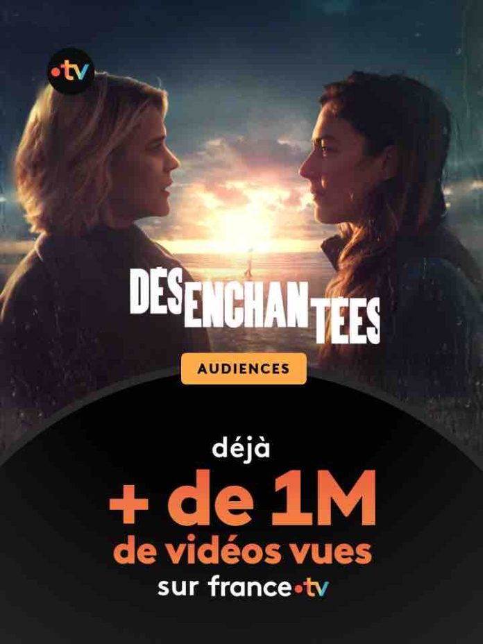 France.tv - succès pour la série «Désenchantées» avec plus d’1 million de vidéos vues en 7 jours