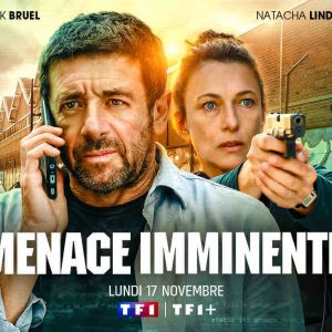 TF1 : la nouvelle série policière inédite «Menace Imminente», avec Patrick Bruel et Natacha Lindinger dès le lundi 17 novembre