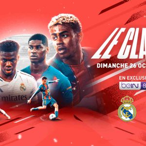 beIN SPORTS/ football: REAL Madrid - FC Barcelone LE CLASSICO dimanche 26 octobre