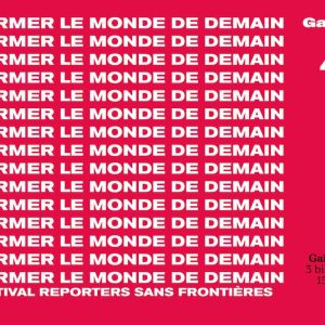 «Informer le monde de demain» : le Festival des 40 ans de Reporters Sans Frontieres le 15 novembre à Paris